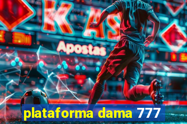 plataforma dama 777